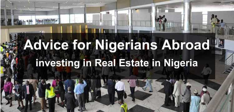 Advice for Nigerians Abroad investing in Real Estate in Nigeria